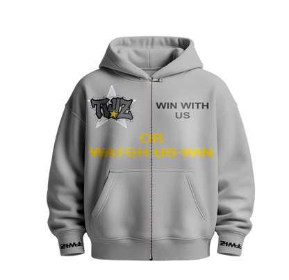 Win with us or watch us win Zipper hoodie