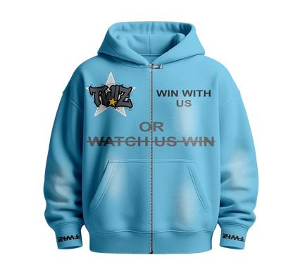 Win with us or watch us win Zipper hoodie
