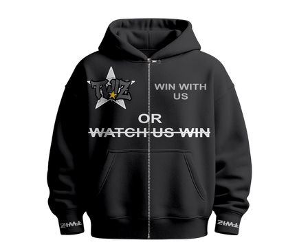 Win with us or watch us win Zipper hoodie